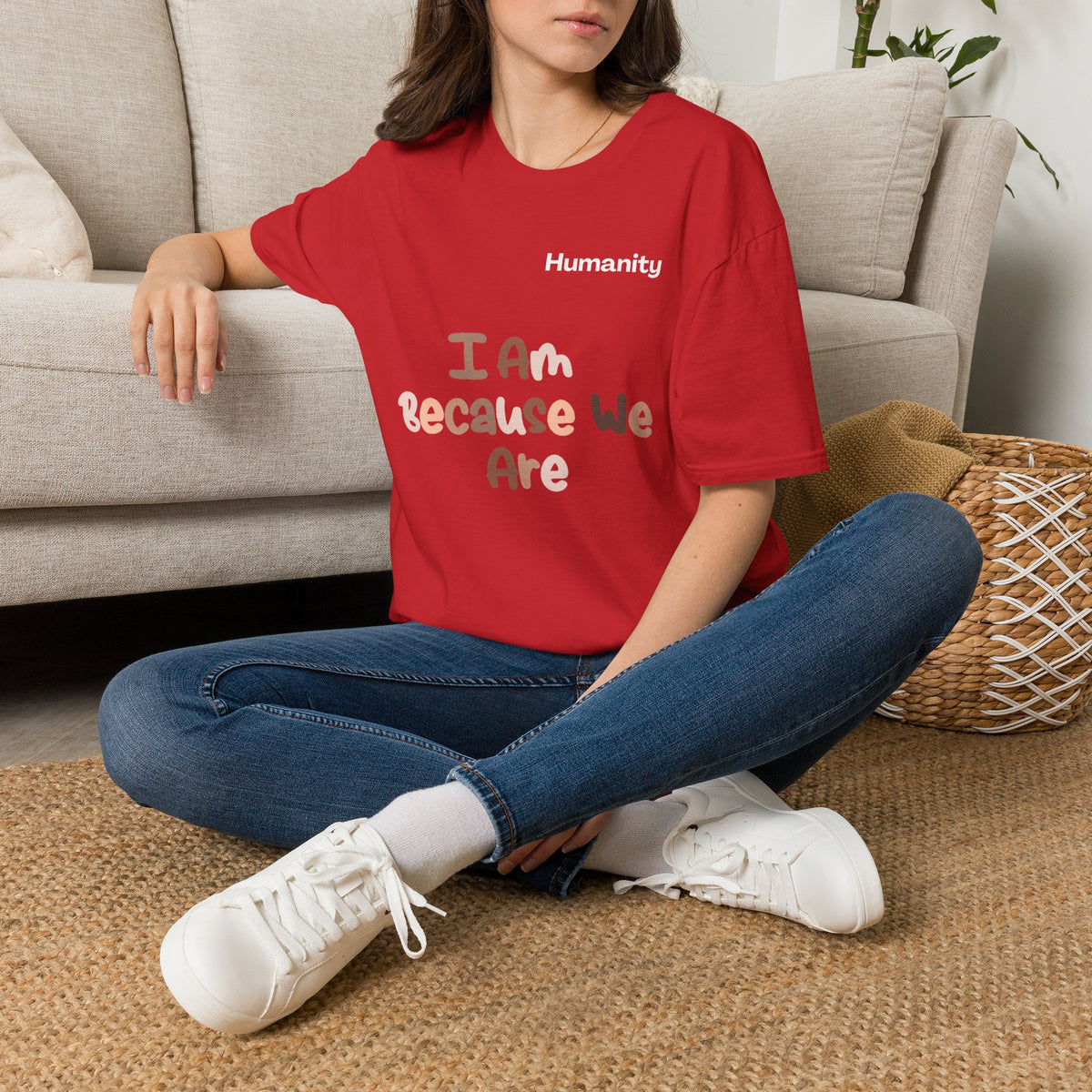Humanity 'I Am Because We Are' T-Shirt — Unity & Ubuntu Inspirational Tee