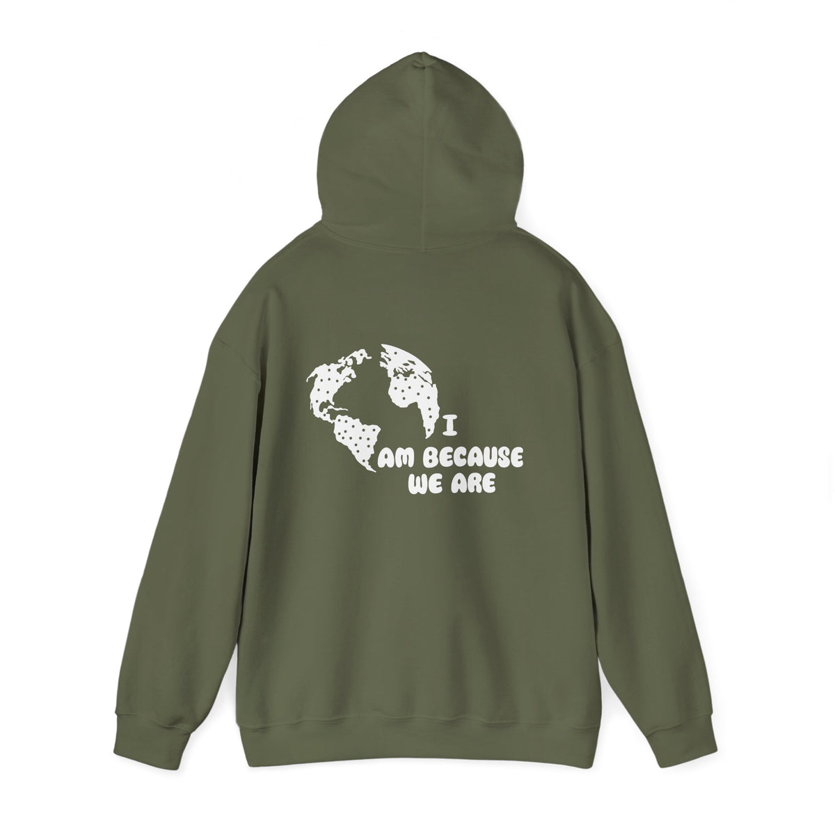 Humanity Hoodie — "I Am Because We Are" Back Print Community Graphic Hoodie