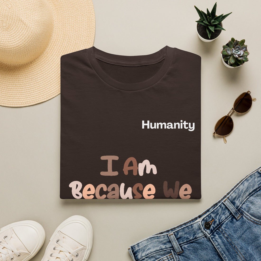 Humanity 'I Am Because We Are' T-Shirt — Unity & Ubuntu Inspirational Tee