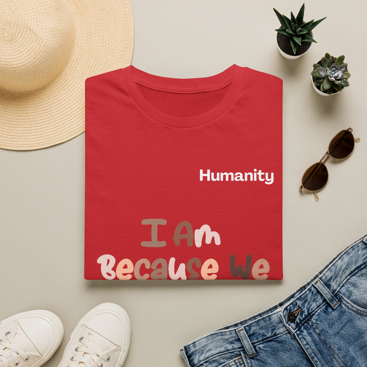 Humanity 'I Am Because We Are' T-Shirt — Unity & Ubuntu Inspirational Tee