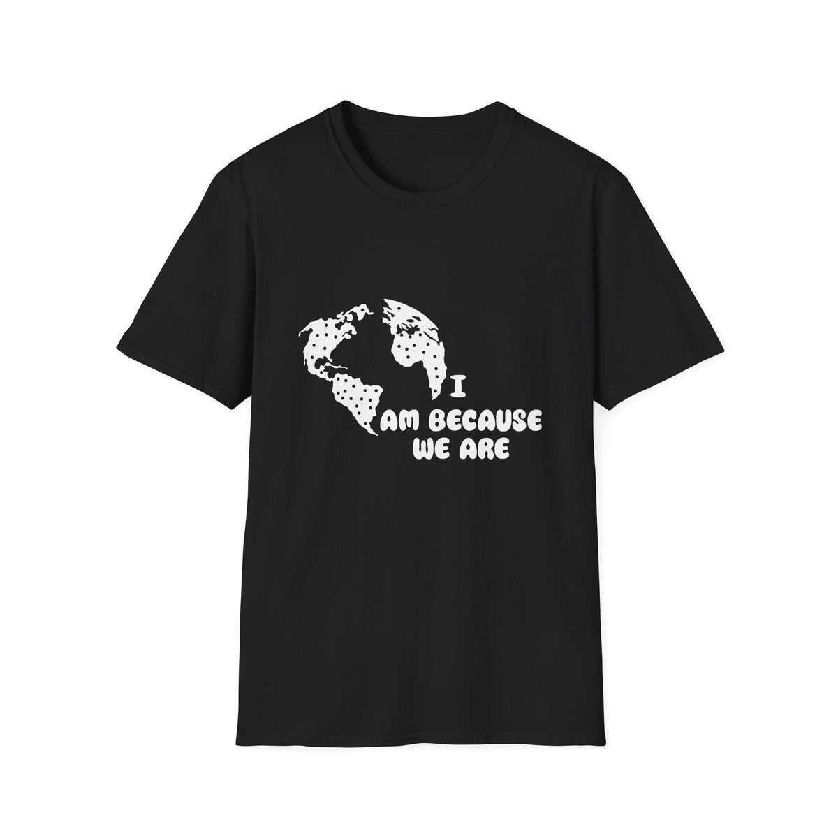 Earth Graphic T-Shirt — "I Am Because We Are" Social Justice Tee