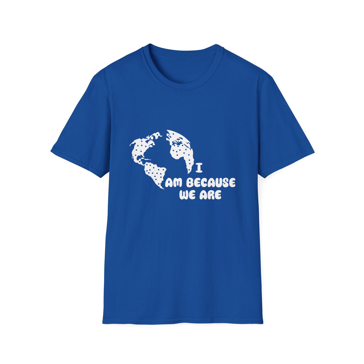 Earth Graphic T-Shirt — "I Am Because We Are" Social Justice Tee