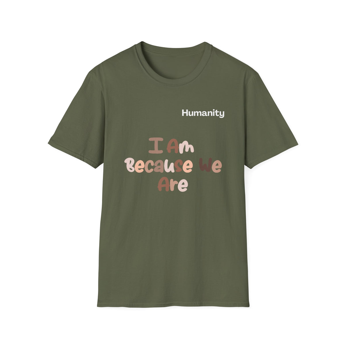 Humanity 'I Am Because We Are' T-Shirt — Unity & Ubuntu Inspirational Tee