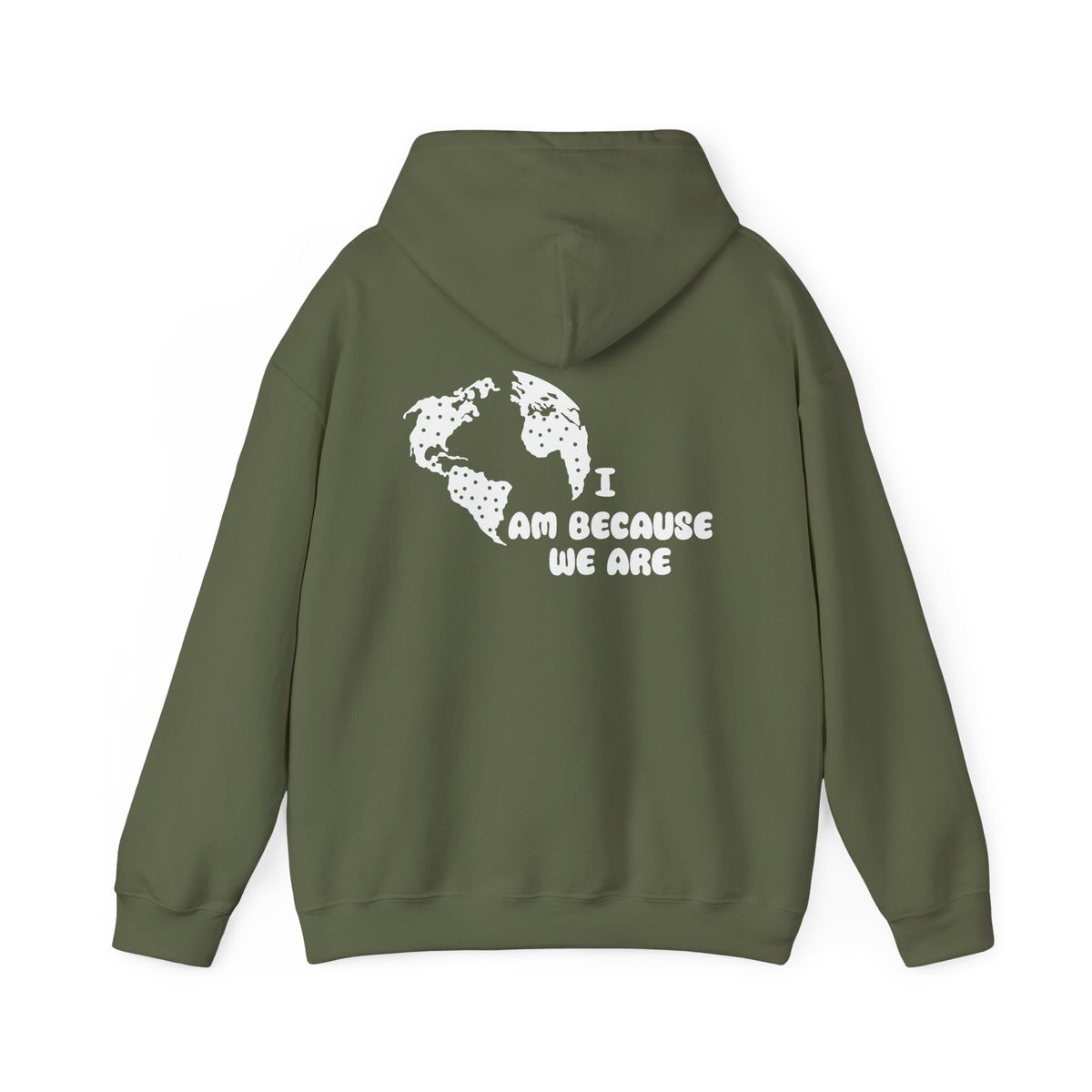 Humanity Hoodie — "I Am Because We Are" Back Print Community Graphic Hoodie