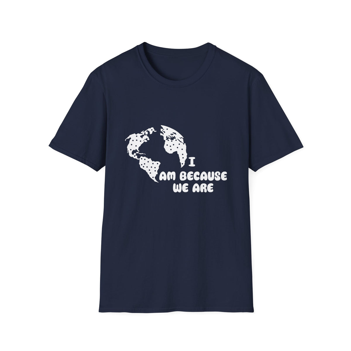 Earth Graphic T-Shirt — "I Am Because We Are" Social Justice Tee