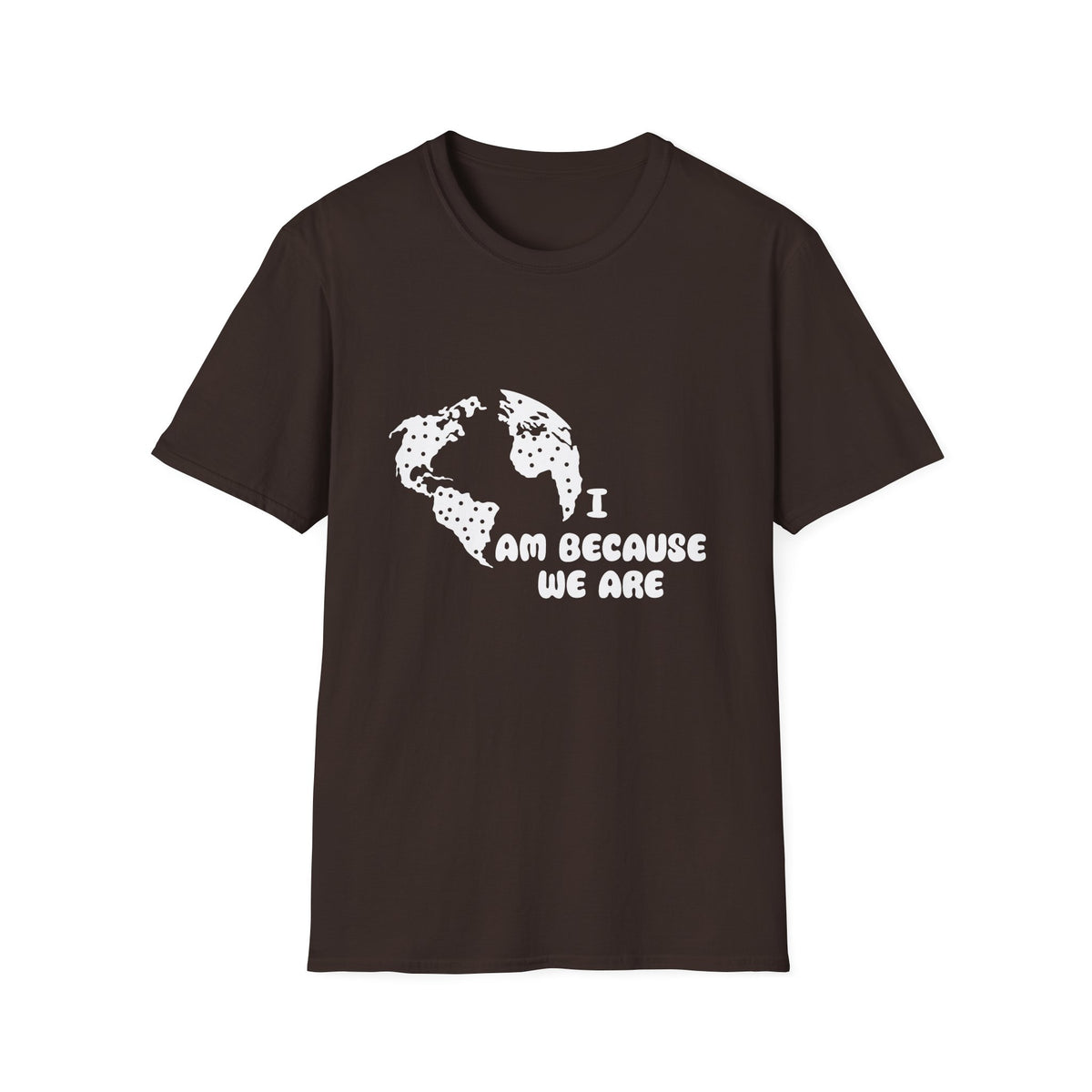 Earth Graphic T-Shirt — "I Am Because We Are" Social Justice Tee