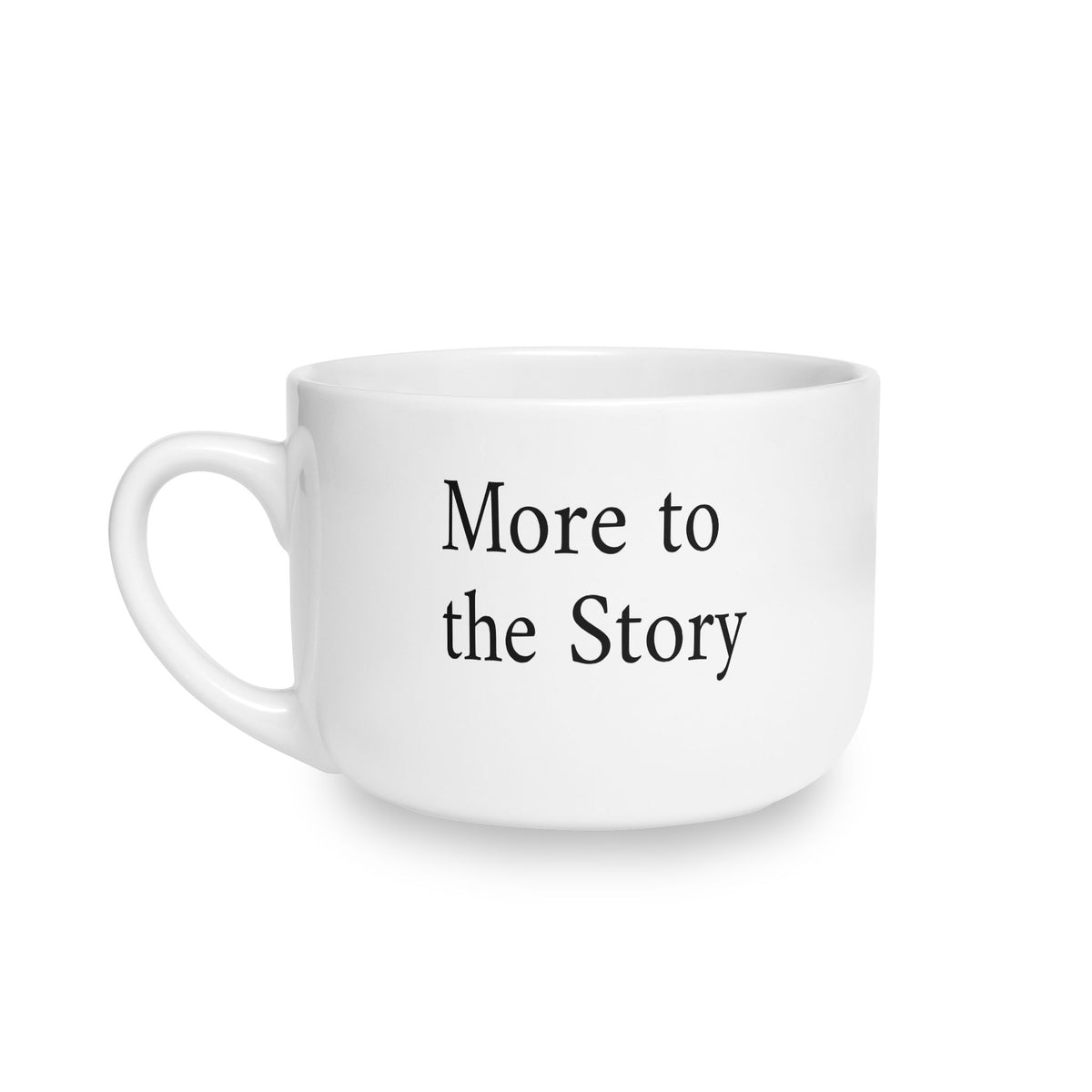 Latte Mug — "More. to the Story" White Ceramic 25oz