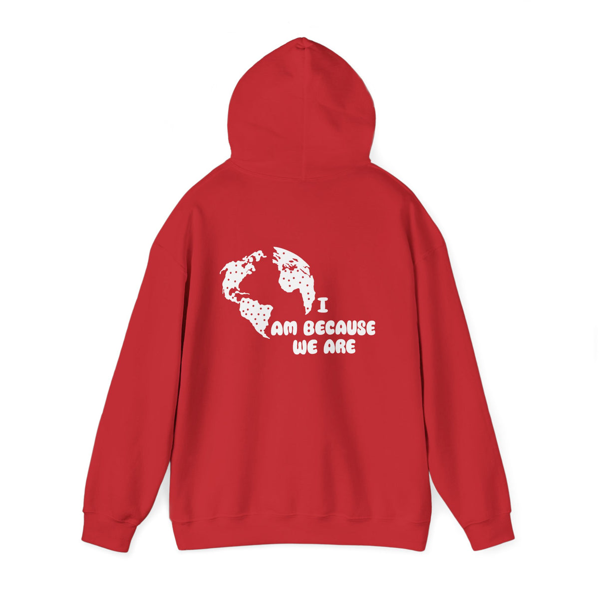 Humanity Hoodie — "I Am Because We Are" Back Print Community Graphic Hoodie