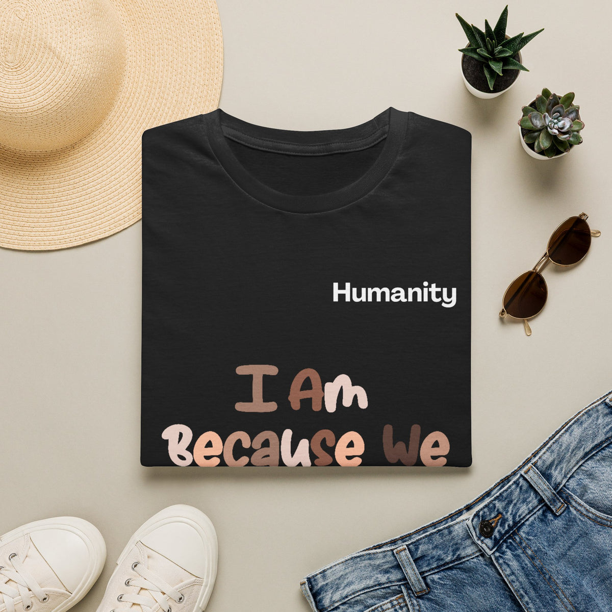 Humanity 'I Am Because We Are' T-Shirt — Unity & Ubuntu Inspirational Tee