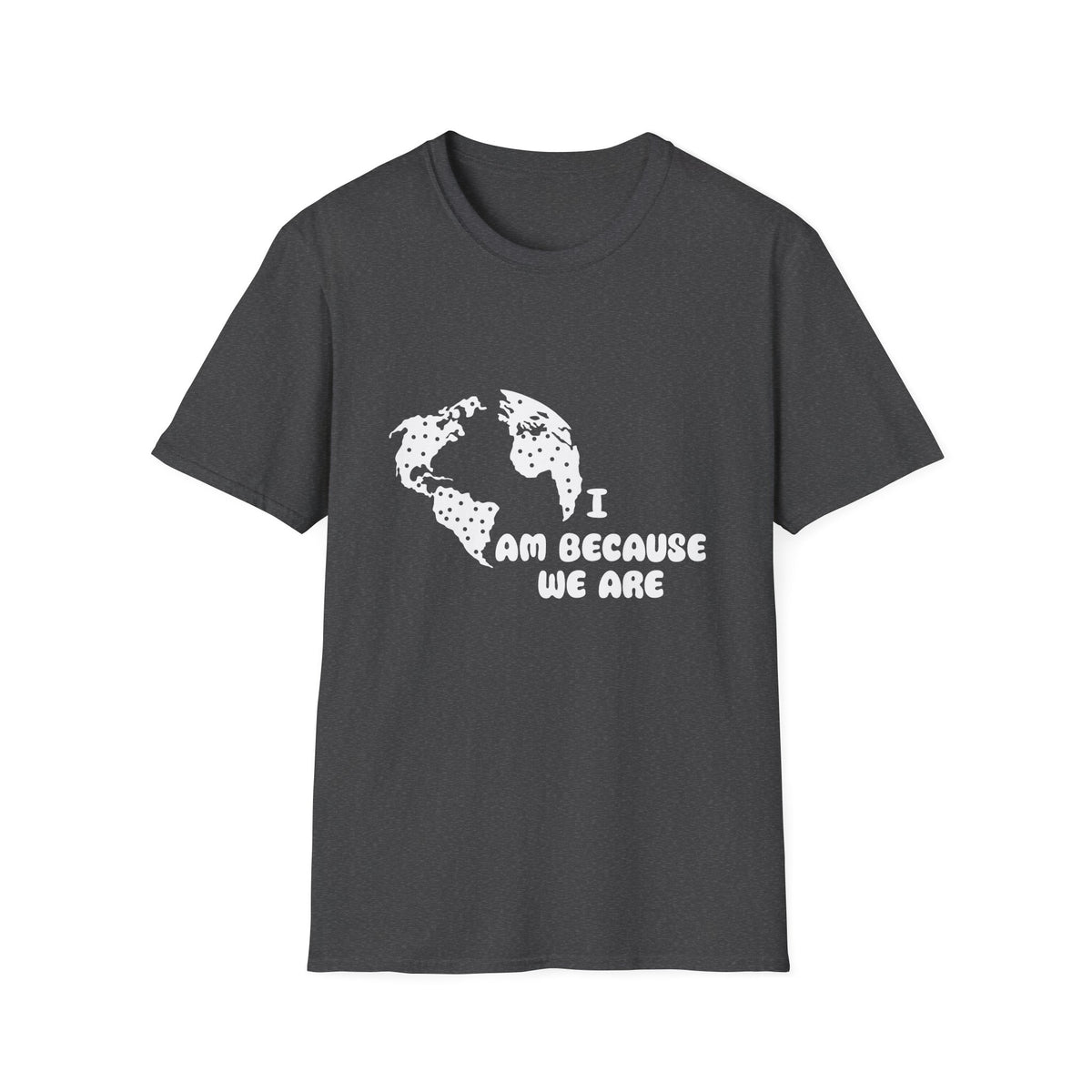 Earth Graphic T-Shirt — "I Am Because We Are" Social Justice Tee